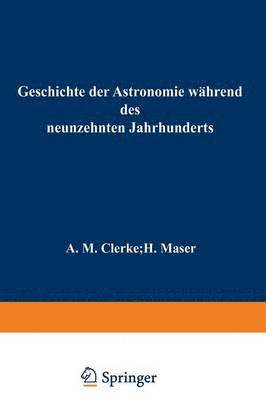 bokomslag Geschichte der Astronomie wahrend des neunzehnten Jahrhunderts