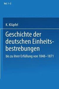 bokomslag Geschichte der deutschen Einheitsbestrebungen bis zu ihrer Erfllung 18481871
