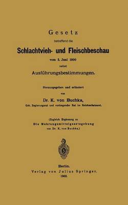 bokomslag Gesetz betreffend die Schlachtvieh- und Fleischbeschau vom 3. Juni 1900 nebst Ausführungsbestimmungen