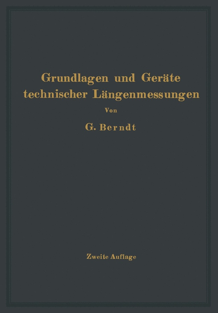 H. Berndt, H. Schulz - Grundlagen und Geräte technischer Längenmessungen, Häftad