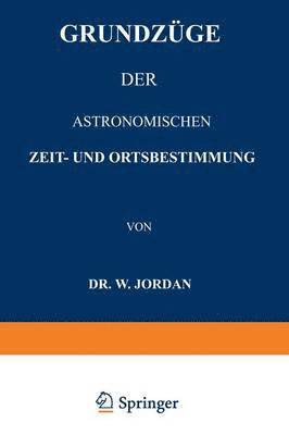 bokomslag Grundzüge der Astronomischen Zeit- und Ortsbestimmung