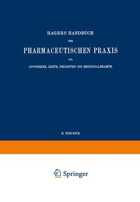 bokomslag Hagers Handbuch der Pharmaceutischen Praxis fr Apotheker, rzte, Drogisten und Medicinalbeamte