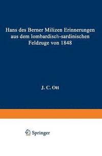 bokomslag Hans des Berner Milizen Erinnerungen aus dem lombardisch-sardinischen Feldzuge von 1848