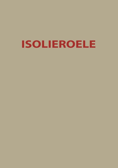 O. Alber, B. Anderson, A. Baader, F. Evers, W. Hoesch, G. Keinath, E. Kirch, A. Nikuradse, W.O. Schumann, H. Stäger - Isolieroele, Häftad