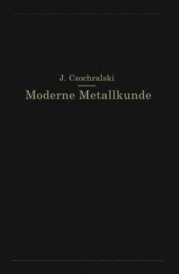 Moderne Metallkunde in Theorie und Praxis 1