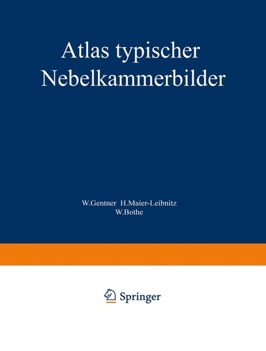 W. Gentner, H. Maier-Leibnitz, W. Bothe - Atlas typischer Nebelkammerbilder, Häftad