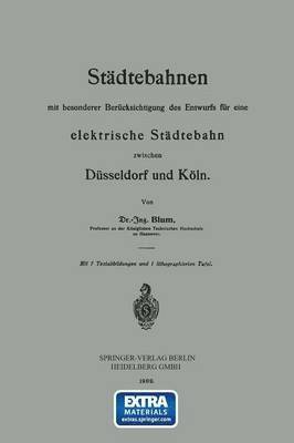 bokomslag Stdtebahnen mit besonderer Bercksichtigung des Entwurfs fr eine elektrische Stdtebahn zwischen Dsseldorf und Kln