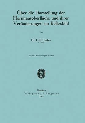 bokomslag Über die Darstellung der Hornhautoberfläche und ihrer Veränderungen im Reflexbild