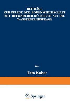 bokomslag Beitrge zur Pflege der Bodenwirthschaft mit besonderer Rcksicht auf die Wasserstandsfrage