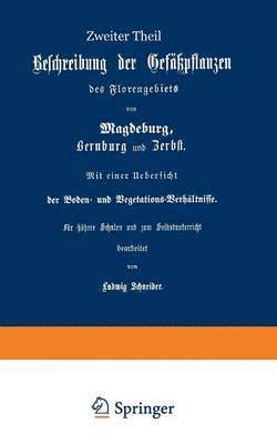 bokomslag Beschreibung der Gefpflanzen des Florengebiets von Magdeburg, Bernburg und Zerbst. Mit einer bersicht der Boden- und Vegetations-Verhltnisse