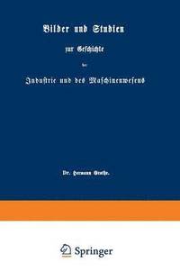 bokomslag Bilder und Studien zur Geschichte der Industrie und des Maschinenwesens