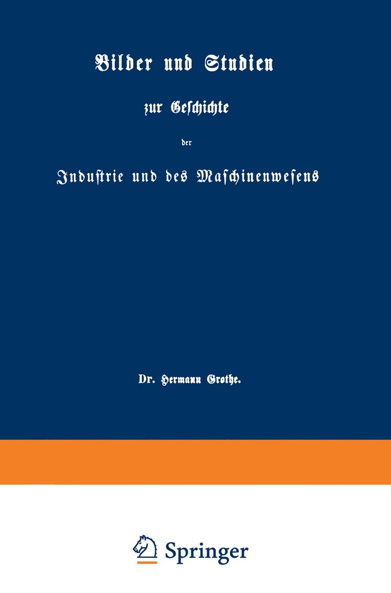 Bilder und Studien zur Geschichte der Industrie und des Maschinenwesens 1