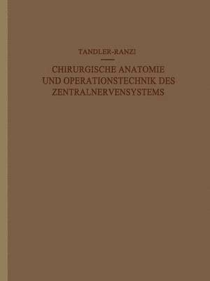 J. Tandler, E. Ranzi - Chirurgische Anatomie und Operationstechnik des Zentralnervensystems, Häftad