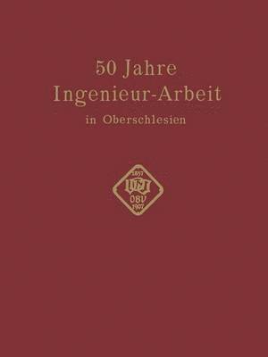 bokomslag 50 Jahre IngenieurArbeit in Oberschlesien