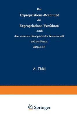 bokomslag Das Expropriations-Recht und das Expropriations-Verfahren nach dem neuesten Standpunkt der Wissenschaft und der Praxis