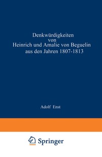 bokomslag Denkwürdigkeiten von Heinrich und Amalie von Beguelin aus den Jahren 1807-1813 nebst Briefen von Gneisenau und Hardenberg