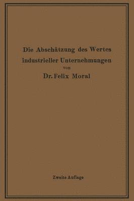 Die Abschtzung des Wertes industrieller Unternehmungen 1