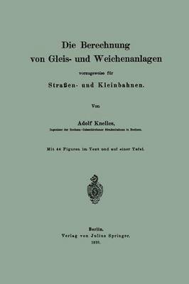 bokomslag Die Berechnung von Gleis- und Weichenanlagen vorzugsweise fr Straen- und Kleinbahnen