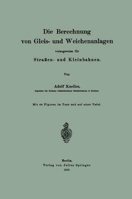 bokomslag Die Berechnung von Gleis- und Weichenanlagen vorzugsweise für Straßen- und Kleinbahnen