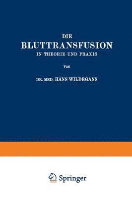 bokomslag Die Bluttransfusion in Theorie und Praxis