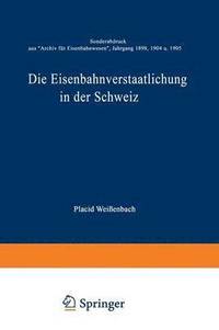 bokomslag Die Eisenbahnverstaatlichung in der Schweiz