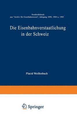 bokomslag Die Eisenbahnverstaatlichung in der Schweiz