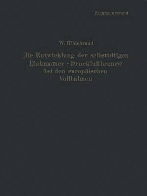 Die Entwicklung der selbsttätigen Einkammer-Druckluftbremse bei den europäischen Vollbahnen