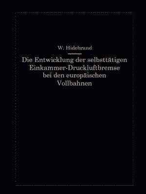 bokomslag Die Entwicklung der selbstttigen Einkammer-Druckluftbremse bei den europischen Vollbahnen