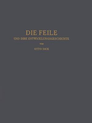 Die Feile und ihre Entwicklungsgeschichte 1