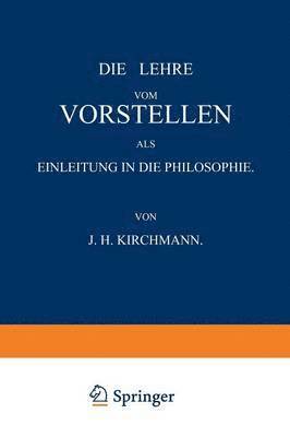 Die Lehre vom Vorstellen als Einleitung in die Philosophie 1