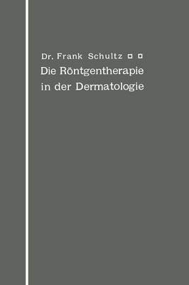 bokomslag Die Rntgentherapie in der Dermatologie