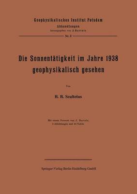 Die Sonnentätigkeit im Jahre 1938 geophysikalisch gesehen