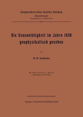 Die Sonnenttigkeit im Jahre 1938 geophysikalisch gesehen 1