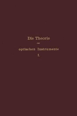 Die Theorie der optischen Instrumente 1