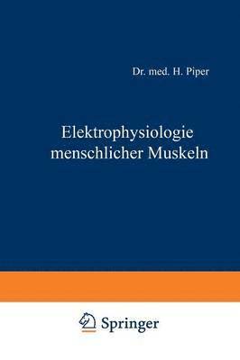 H. Piper - Elektrophysiologie menschlicher Muskeln, Häftad