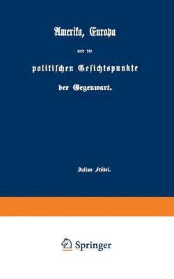 Amerika, Europa und die politischen Gesichtspunkte der Gegenwart 1