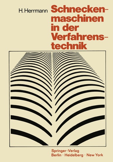Heinz Herrmann - Schneckenmaschinen in der Verfahrenstechnik, Häftad
