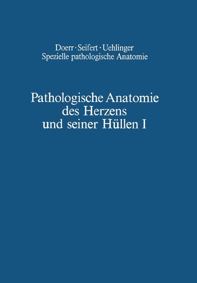 B. Chuaqui, Wilhelm Doerr, O. Farru, W. Fuhrmann, H. Heine, W. Hort, G. Mall - Pathologische Anatomie des Herzens und seiner Hüllen, Häftad