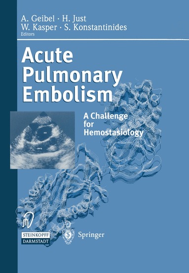 A. Geibel, Hanjoerg Just, W. Kasper, S. Konstantinides - Acute Pulmonary Embolism, Häftad