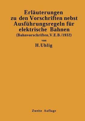 bokomslag Erläuterungen zu den Vorschriften nebst Ausführungsregeln für elektrische Bahnen