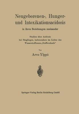 bokomslag Neugeborenen-, Hunger- und Intoxikationsacidosis in ihren Beziehungen zueinander