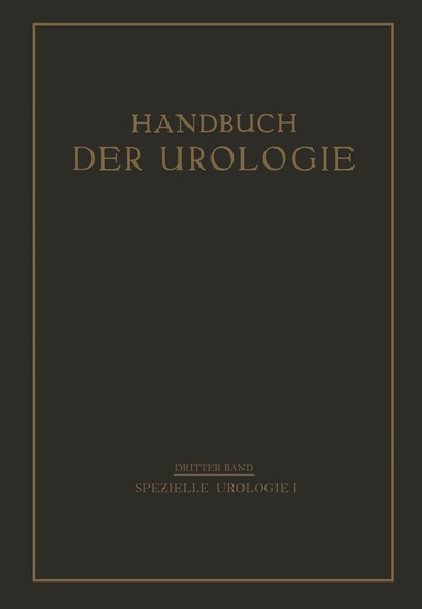 Th. Cohn, P. Frangenheim, H. Gebele, G.B. Gruber, Th. Heynemann, A. Lewin, E. Meyer, F. Necker, H.G. Pleschner, F. Oehlecker, P. Schneider, R. Siebeck, F. Suter, A. v. Lichtenber, F. Voelcker - Speƶielle Urologie, Häftad