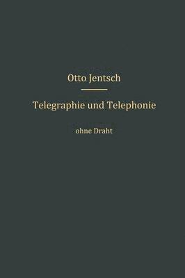 Telegraphie und Telephonie ohne Draht 1