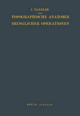 Topographische Anatomie Dringlicher Operationen