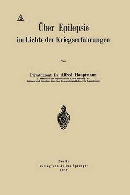 Alfred Hauptmann - Über Epilepsie im Lichte der Kriegserfahrungen, Häftad