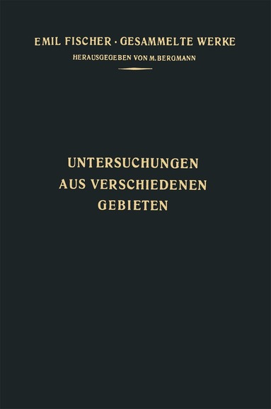 Emil Fischer, M. Bergmann - Untersuchungen aus Verschiedenen Gebieten, Häftad