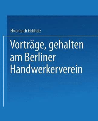 bokomslag Vortrge, gehalten im Berliner Handwerkerverein