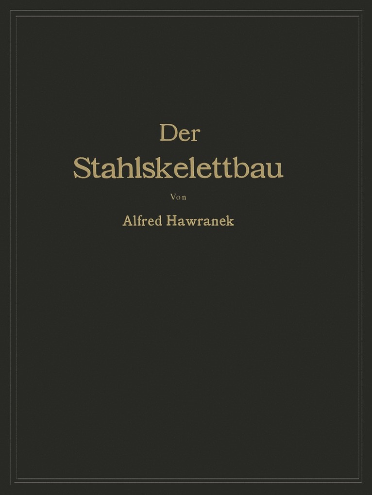 Der Stahlskelettbau mit Berücksichtigung der Hoch- und Turmhäuser