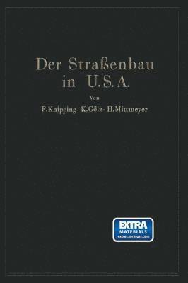 Der Straenbau der Vereinigten Staaten von Amerika unter Bercksichtigung der Nutzanwendung fr Deutschland 1