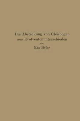 bokomslag Die Absteckung von Gleisbogen aus Evolventenunterschieden